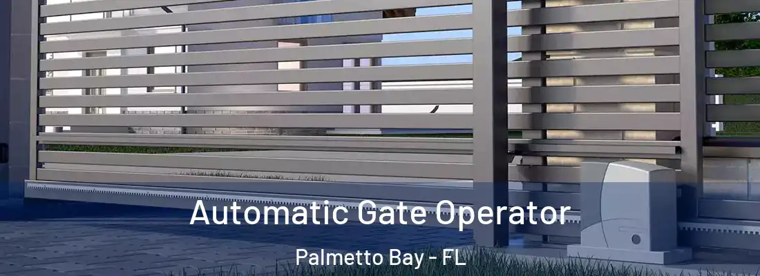  Automatic Gate Operator Palmetto Bay - FL