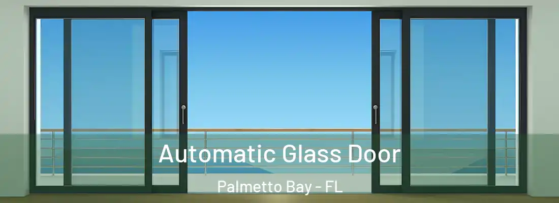  Automatic Glass Door Palmetto Bay - FL
