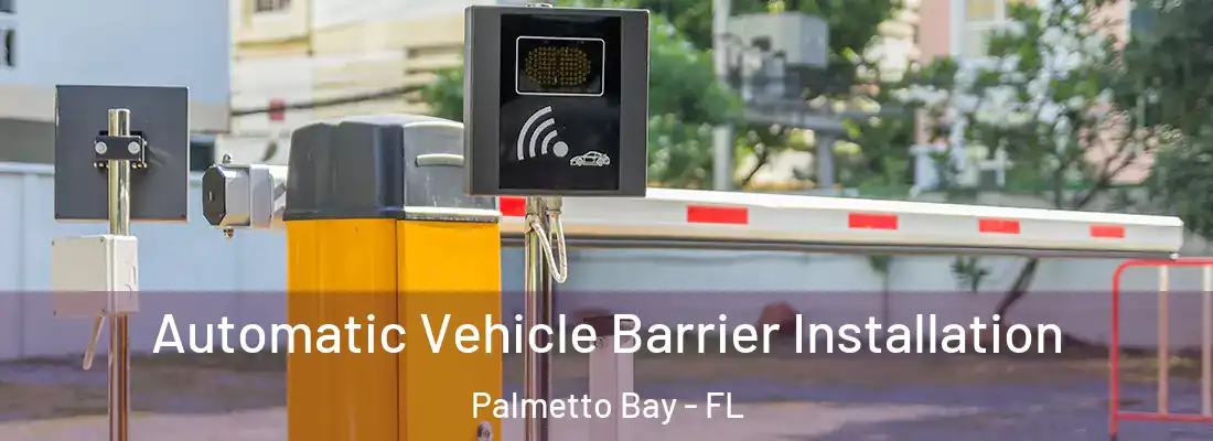  Automatic Vehicle Barrier Installation Palmetto Bay - FL