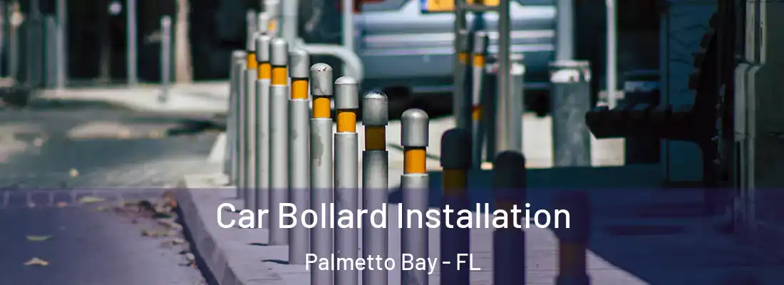  Car Bollard Installation Palmetto Bay - FL