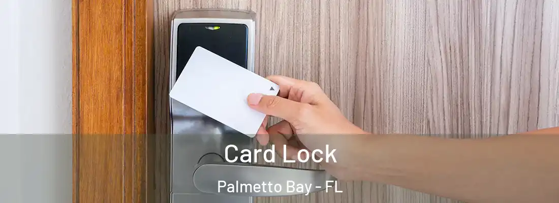  Card Lock Palmetto Bay - FL