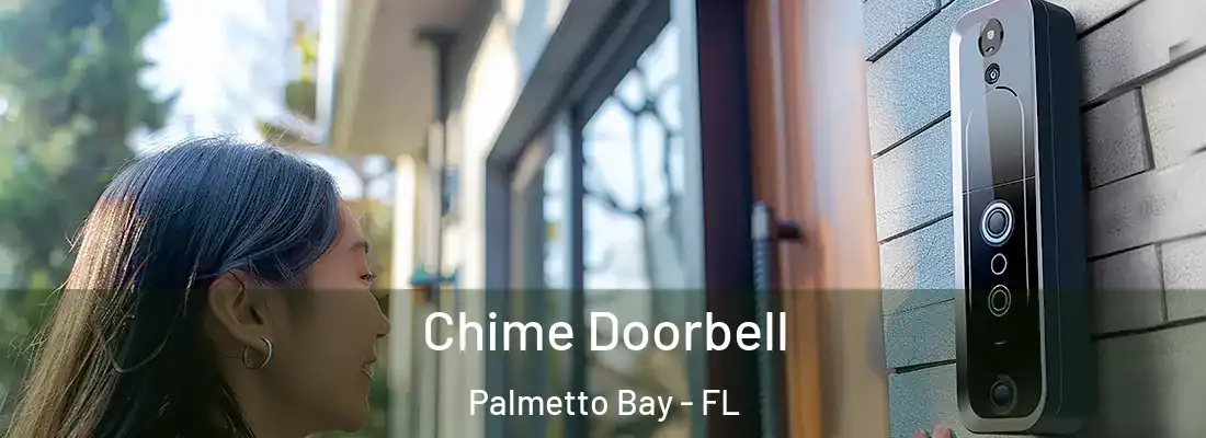  Chime Doorbell Palmetto Bay - FL