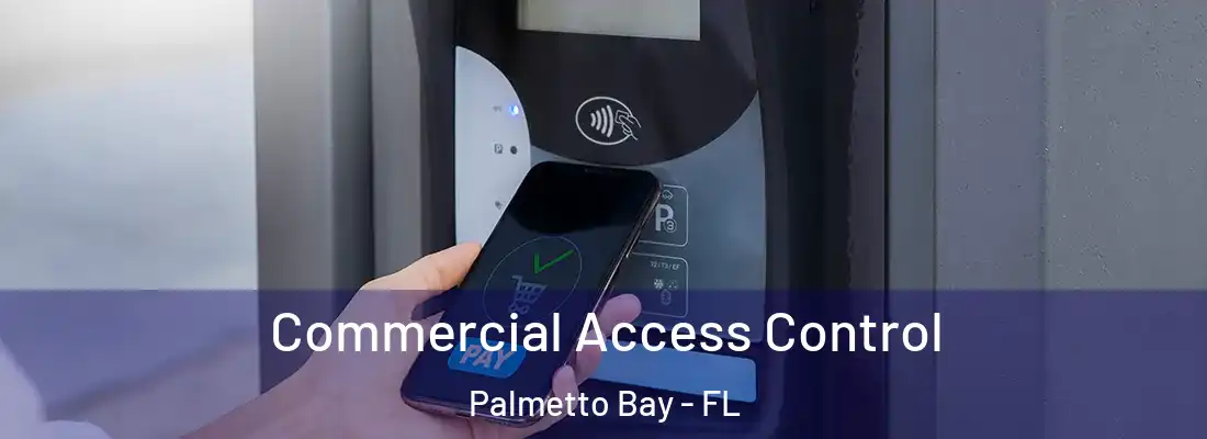  Commercial Access Control Palmetto Bay - FL