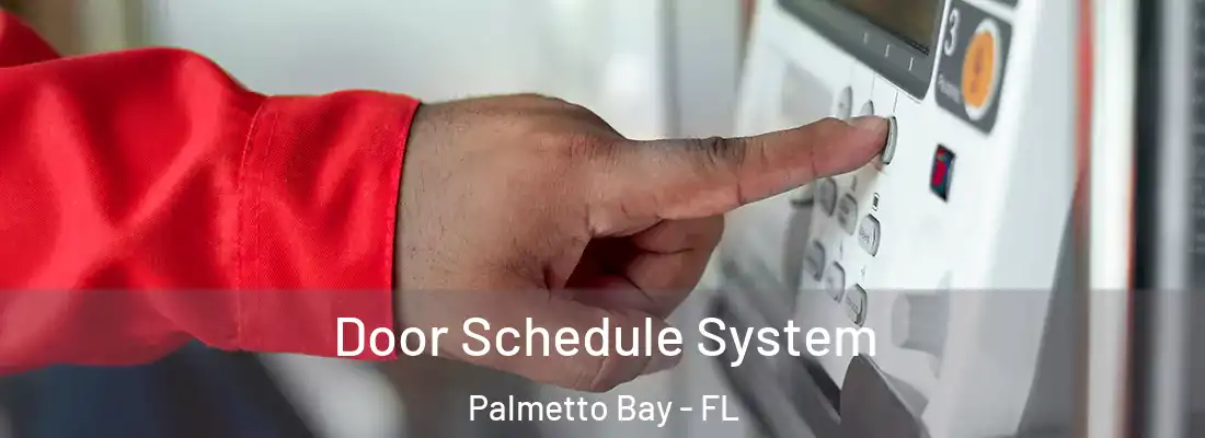  Door Schedule System Palmetto Bay - FL
