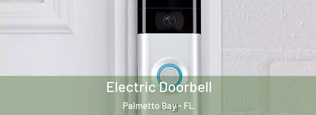  Electric Doorbell Palmetto Bay - FL