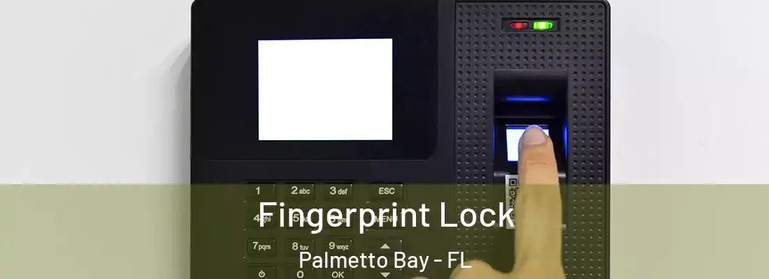  Fingerprint Lock Palmetto Bay - FL
