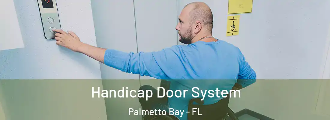  Handicap Door System Palmetto Bay - FL