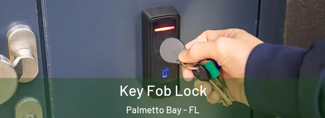  Key Fob Lock Palmetto Bay - FL