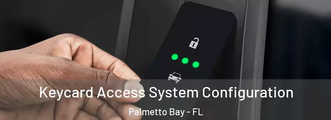  Keycard Access System Configuration Palmetto Bay - FL