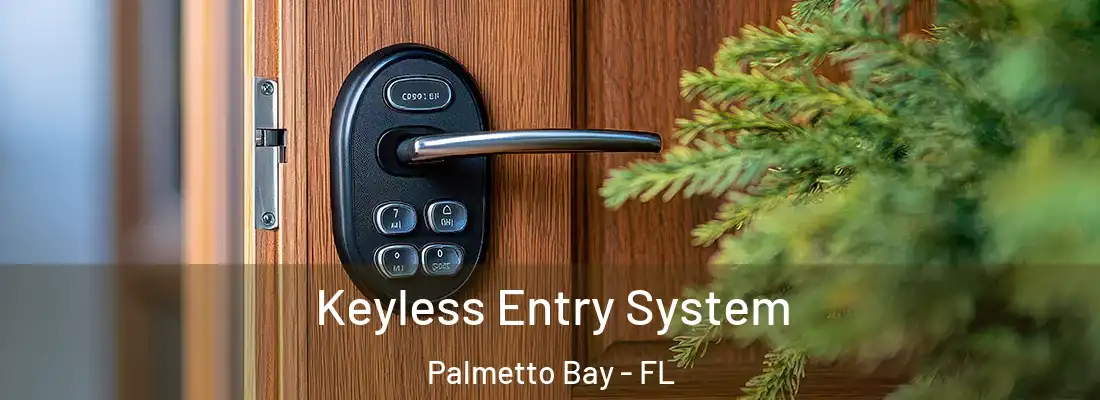  Keyless Entry System Palmetto Bay - FL