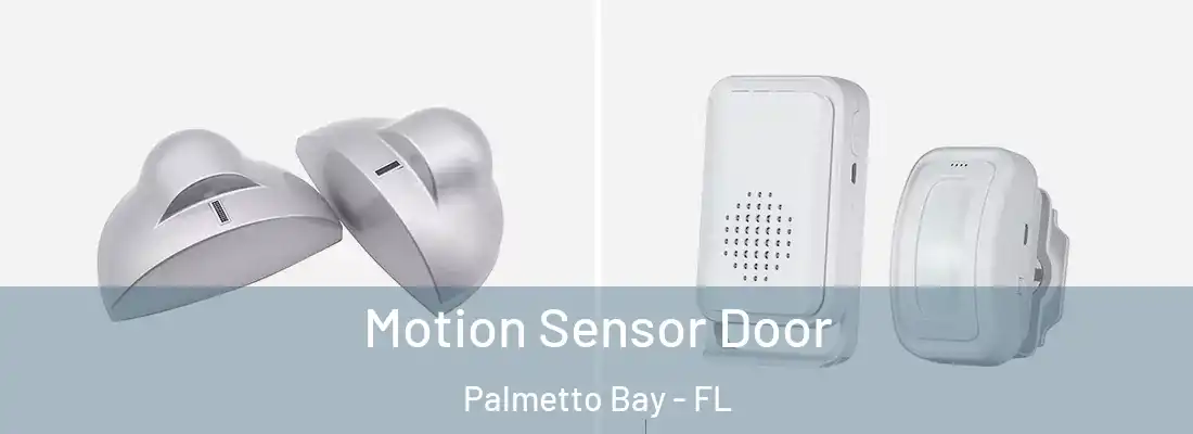  Motion Sensor Door Palmetto Bay - FL