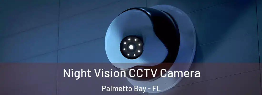 Night Vision CCTV Camera Palmetto Bay - FL