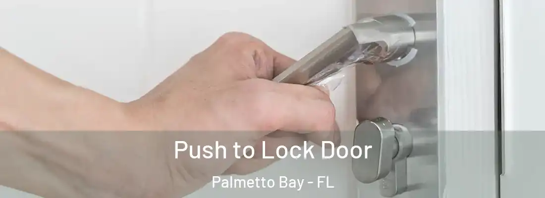  Push to Lock Door Palmetto Bay - FL