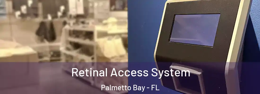  Retinal Access System Palmetto Bay - FL