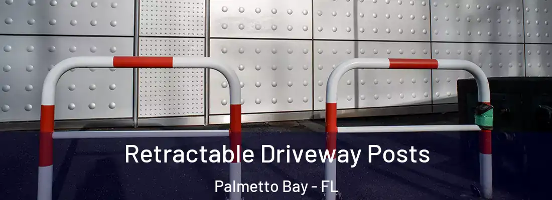  Retractable Driveway Posts Palmetto Bay - FL