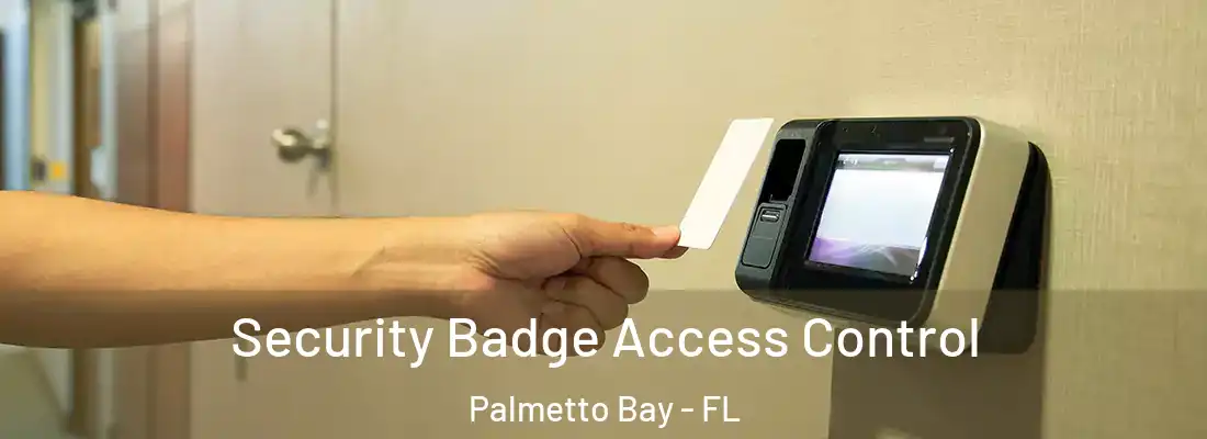  Security Badge Access Control Palmetto Bay - FL