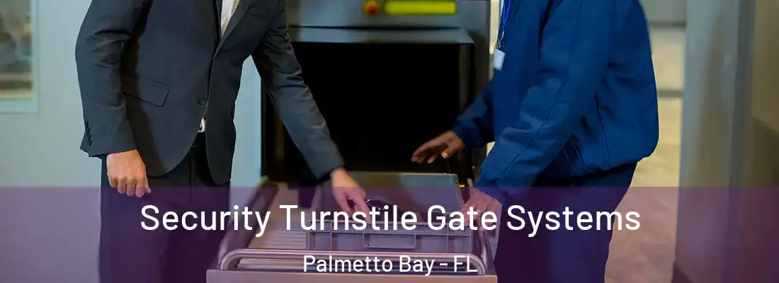  Security Turnstile Gate Systems Palmetto Bay - FL