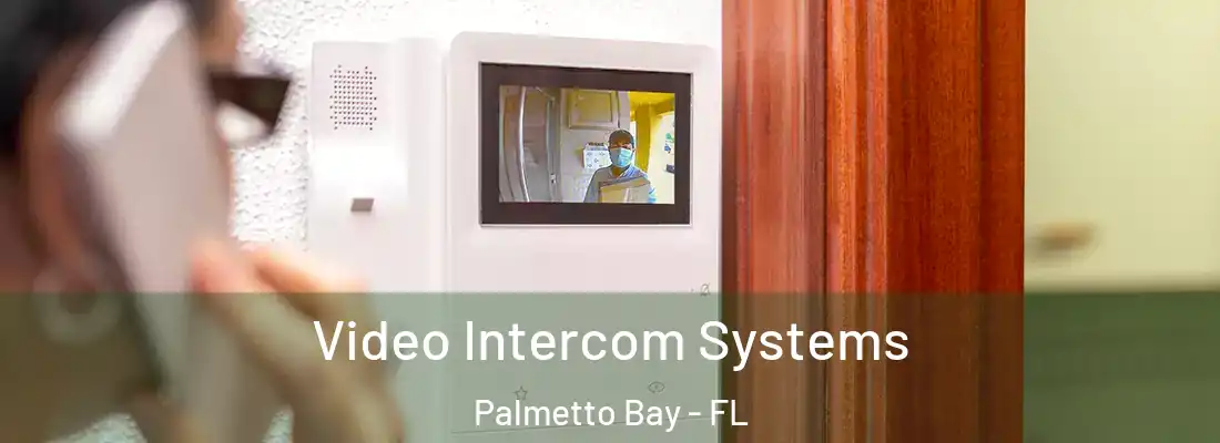  Video Intercom Systems Palmetto Bay - FL