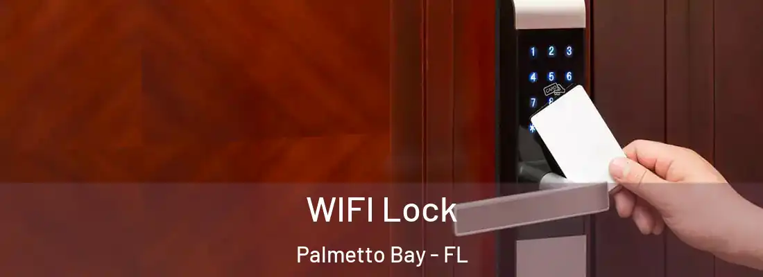  WIFI Lock Palmetto Bay - FL